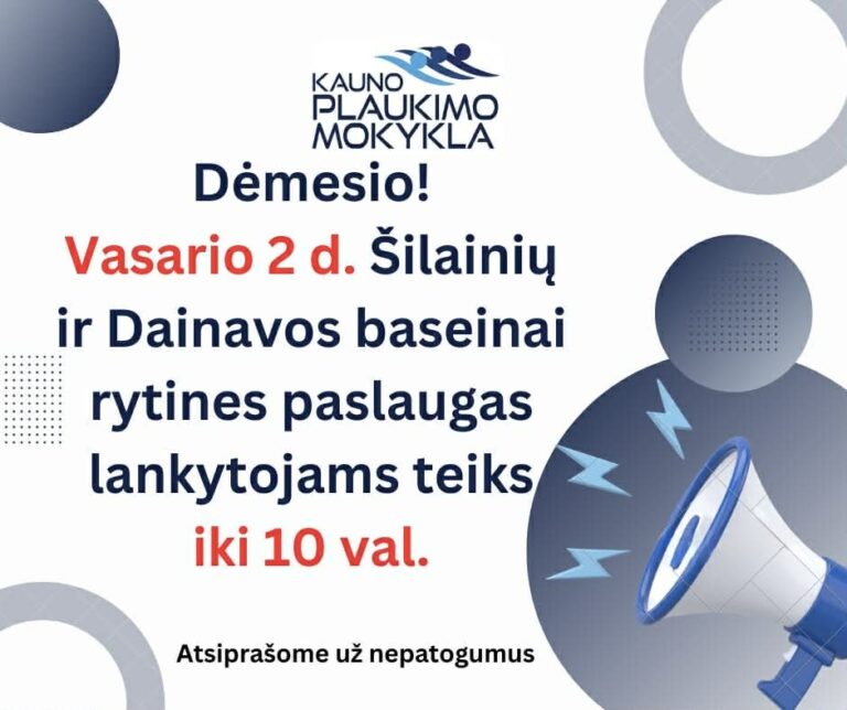 Vasario 2 d. (pirmadienį) lankytojams rytines paslaugas Šilainių ir Dainavos baseine teiksime iki 10 val.